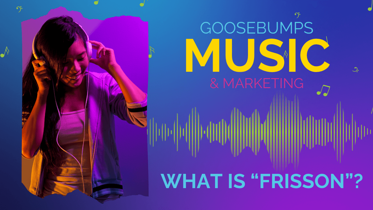 Goosebumps, Music, and Marketing