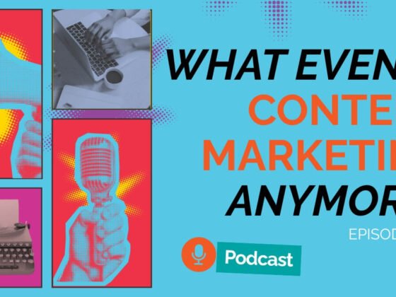 What Even Is Content Marketing Anymore?